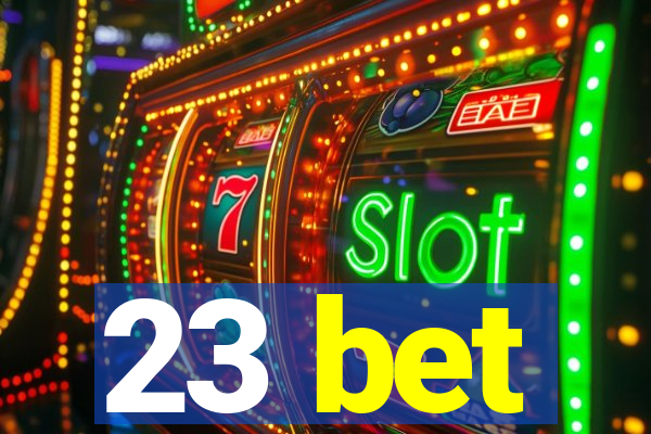 23 bet